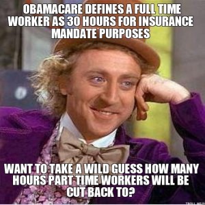 obamacare-defines-a-full-time-worker-as-30-hours-for-insurance-mandate-purposes-want-to-take-a-wild-guess-how-many-hours-part-time-workers-will-be-cut-back-to